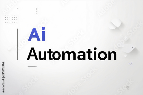 Exploring AI Automation and its Impact on Business and Technology in Various Industries