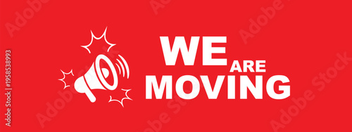 we are moving sign on white background