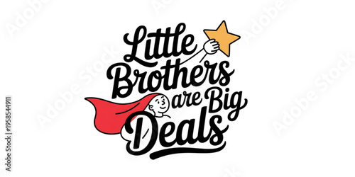 A colorful illustration of a little boy in a red cape holding a star, with the text 'Little Brothers are Big Deals' on a transparent background