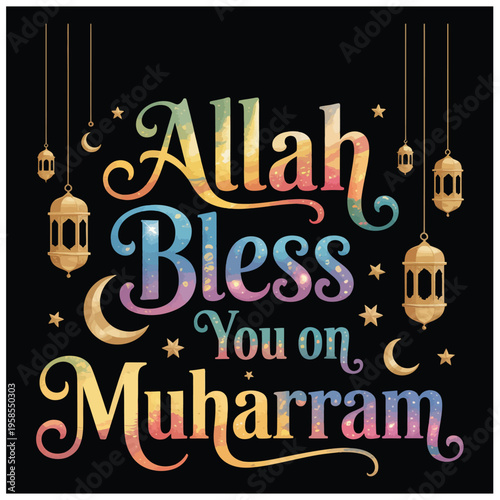 Colorful "Allah Bless You on Muharram" Islamic Typography with Lanterns and Moons