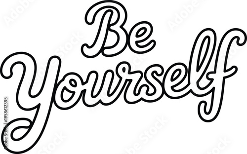 Handwritten styled text encouraging individuality and authenticity with the phrase Be Yourself