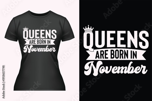 Queens Are Born In November - Royal Birthday T Shirt Design with Crown Icon.