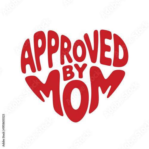 A heart shaped logo with the words Approved by Mom