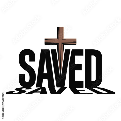 A graphic design featuring the word 'SAVED' with a cross