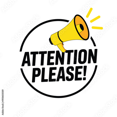A cartoon megaphone in a circle with attention please text