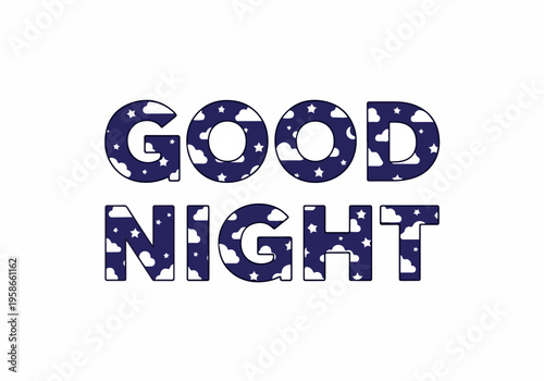 Good Night Text with Stars and Clouds, Peaceful Sleep Illustration, Dreamy Nighttime Scene Typography