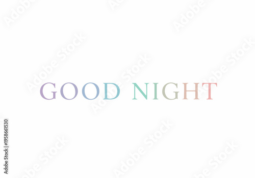 Good Night Text with a Soft Pastel Gradient on a White Background