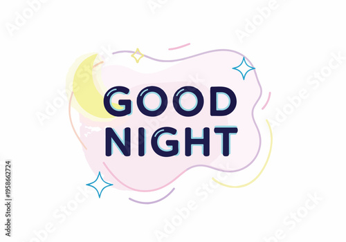 A nighttime scene with a crescent moon and stars shining brightly in the sky with colorful swirling lines and a good night message