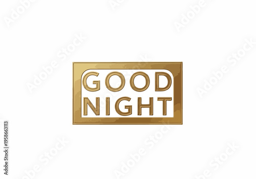 A gold sign reads Good Night on a white background