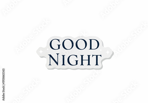 A sticker with the words Good Night written in blue letters on a white background