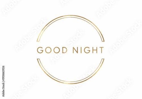 Elegant good night greeting design with sophisticated golden text and a refined circular frame, perfect for evening wishes and peaceful messages