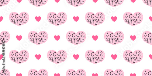 Vector inspiration seamless pattern with pink heart love yourself quote and cute hearts on white background. Positive self love affirmation repeat print for Valentine, fabric and wrapping paper.