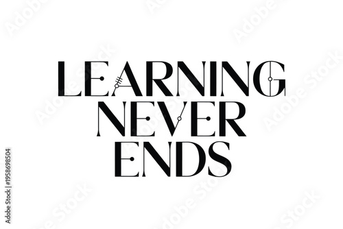 Learning never ends typographic design with circuit board elements