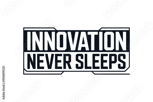 Graphic design featuring the words innovation never sleeps in bold text
