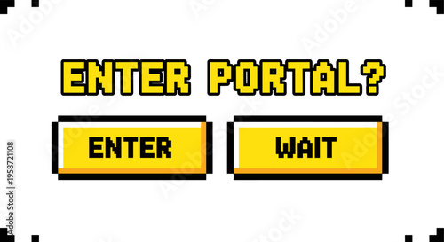 Retro pixel art yellow portal buttons: enter or wait options