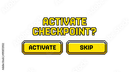 Retro pixel art checkpoint activation interface with options activate skip
