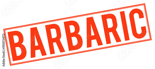 Tableau sur toile Large red stamp with the word Barbaric on transparent background