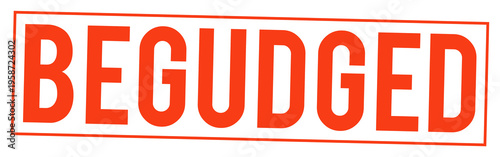 Large red stamp with the word Begudged on transparent background