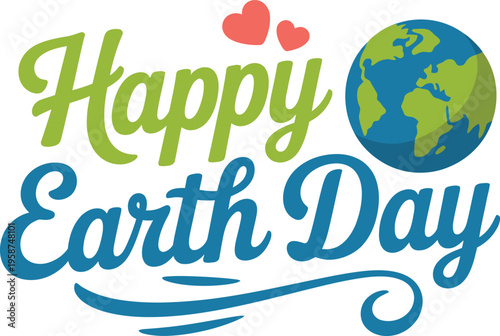 Happy Earth Day text with globe and hearts planet