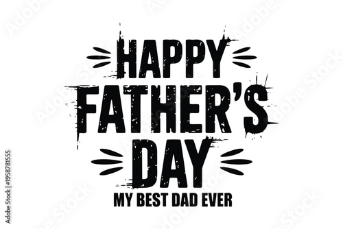 Grunge style happy fathers day greeting with distressed father's day typography black text and decorative marks
