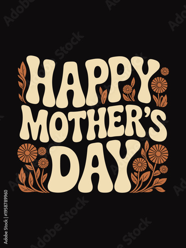 Retro-style 'Happy Mother's Day' typography in cream with orange floral accents.