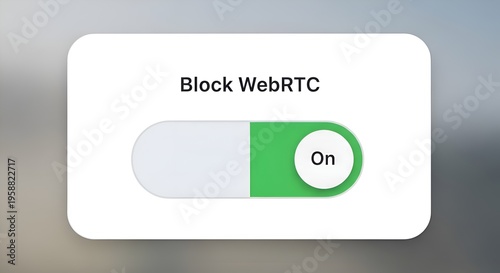 Block Webrtc Toggle Switch on a Clean Interface Design Concept Displaying an Active Security Feature to Protect Privacy Online