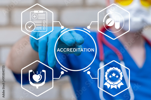 Health care concept of accreditation. Doctor using virtual touch screen presses the text ACCREDITATION. Pharmacy and medicine warranty, standards, ISO quality certification and guarantee.