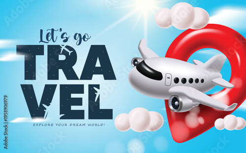 3D Airplane with Red Location Pin and Let's Go Travel Typography Vector Illustration