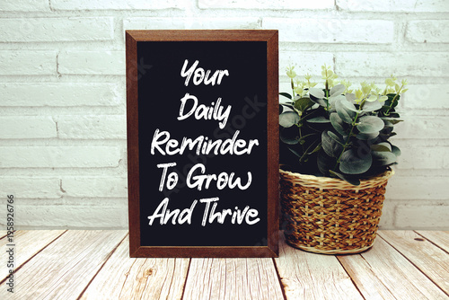 Your Daily Reminder To Grow And Thrive Quotes Of Inspiration And Motivation