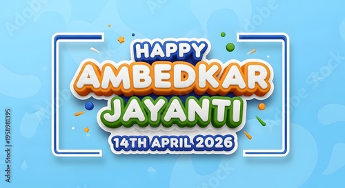 Happy ambedkar jayanti 14th april 2026 3d text design