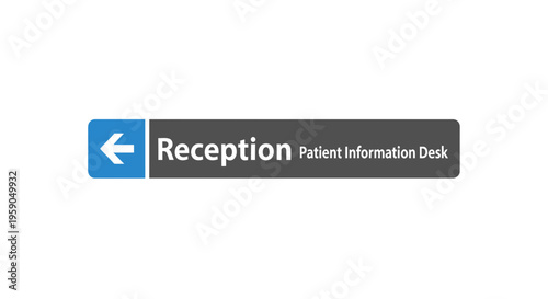 Reception Directional Sign Indicating Location Of Patient Information Desk For Visitors
