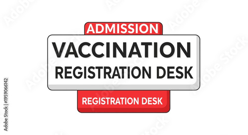 Vaccination Registration Desk Signage Indicating Admission Information For Clinic Access