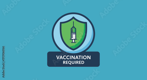 Vaccination Required Emblem, Medical Safety Icon, Shield With Syringe Symbol on Blue