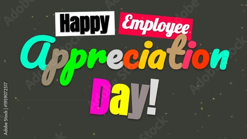 Colorful animated text reading Happy Employee Appreciation Day on a dark particle background.