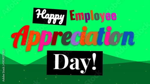Animated colorful text for Happy Employee Appreciation Day on a green mountain background.