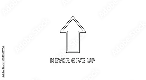 Free Download Never Give Up Motivational Arrow Upward Progress Symbol - GFXLoad