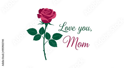 Mother's Day greeting card with a rose and love message for mom