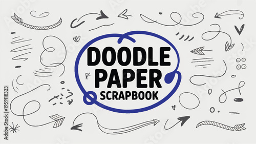 Doodle Paper Scrapbook : A collection of playful and creative hand-drawn elements, perfect for adding a touch of whimsy and personalization to any creative project.