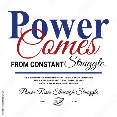a motivational poster with a bold message that reads 'power comes from constant struggle' in large blue and red letters on a white background with additional inspirational text and a logo
