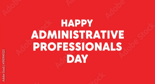 Administrative professionals day vector graphic celebrating office support staff