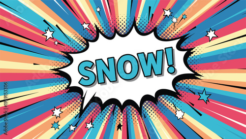 Comic book style snow text in explosion speech bubble with colorful background for winter seasonal weather announcement.
