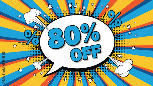 Comic book style 80 percent off discount promotion with speech bubbles and starburst background for retail marketing sales.