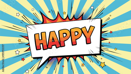Vibrant comic book style happy text inside a speech bubble with starburst background for positive emotion and celebration.