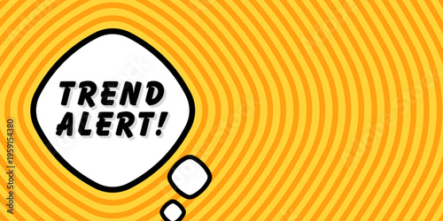 Banner with trend alert text. Trend alert phrase, exclamation mark, speech bubble format, urgent black letters, flashing orange yellow radial circles, concentric design, breaking news style