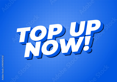 Bold 3D white text top up now! on dotted blue gradient background with comic style shadow