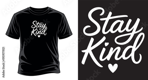 Stay kind handwritten phrase on a black t-shirt with heart icon vector art print templet