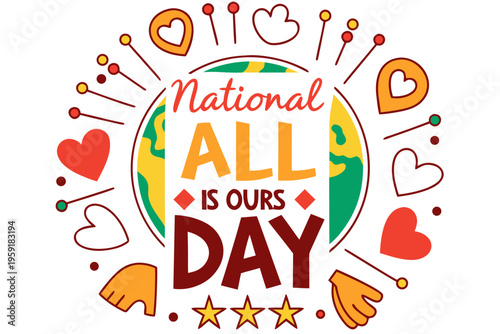 NATIONAL ALL IS OURS DAY vector illustration isolated on white background