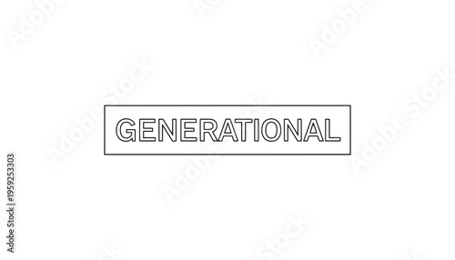 Generational Text in a Rectangle Frame - Business Concept
