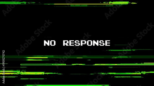 animated green digital glitch with no response text