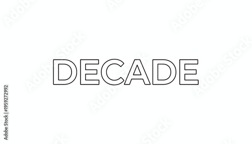 Decade Text Outline - Ten Year Period Concept